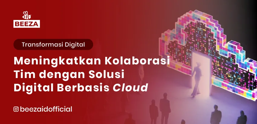 Meningkatkan Kolaborasi Tim dengan Solusi Digital Berbasis Cloud 3 9. Meningkatkan Kolaborasi Tim dengan Solusi Digital Berbasis Cloud 05 11zon